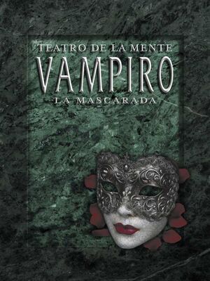 TEATRO DE LA MENTE: VAMPIRO LA MASCARADA