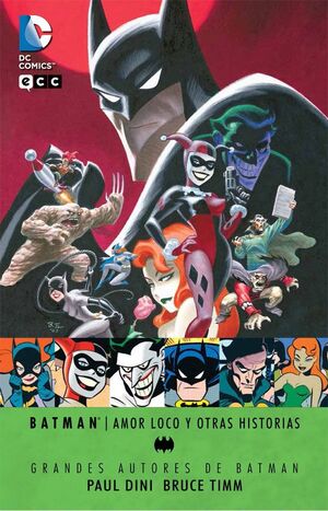 GRANDES AUTORES DE BATMAN: PAUL DINI Y BRUCE TIMM - AMOR LOCO Y OTRAS HIST.