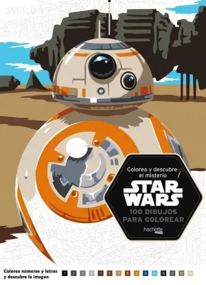 STAR WARS. COLOREA Y DESCUBRE EL MISTERIO: 100 DIBUJOS PARA COLOREAR