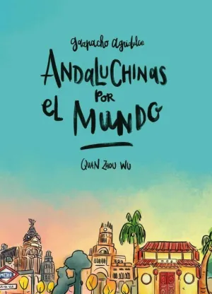 GAZPACHO AGRIDULCE 2: ANDALUCHINAS POR EL MUNDO