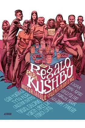 UN REGALO PARA KUSHBU. HISTORIAS QUE CRUZAN FRONTERAS