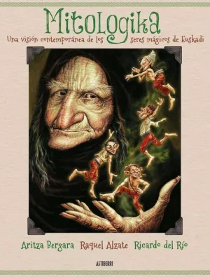 MITOLOGIKA. UNA VISION DE LOS SERES MAGICOS DE EUSKADI