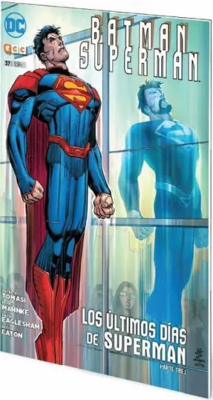 BATMAN / SUPERMAN #037. LOS ULTIMOS DIAS DE SUPERMAN PARTE TRES