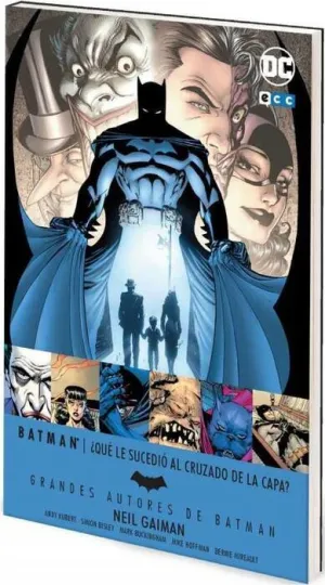 GRANDES AUTORES DE BATMAN: N GAIMAN - QUE LE SUCEDIO AL CRUZADO DE LA CAPA?