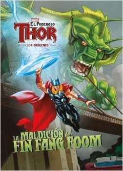 EL PODEROSO THOR. LOS ORIGENES: LA MALDICION DE FIN FANG FOOM
