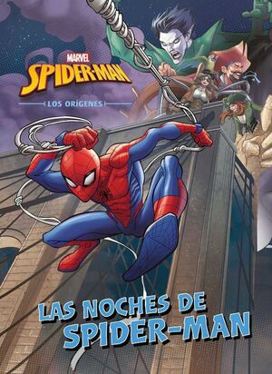 SPIDER-MAN. LOS ORIGENES: LAS NOCHES DE SPIDER-MAN