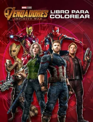 LOS VENGADORES INFINITY WAR. LIBRO PARA COLOREAR