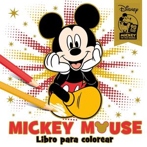 MICKEY MOUSE. LIBRO PARA COLOREAR: ESPECIAL 90 ANIVERSARIO