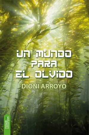 UN MUNDO PARA EL OLVIDO