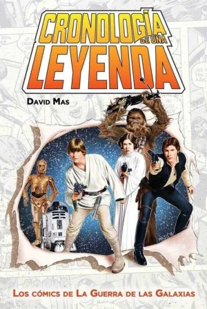 CRONOLOGIA DE UNA LEYENDA. LOS COMICS DE LA GUERRA DE LAS GALAXIAS