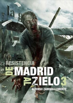 DE MADRID AL ZIELO 3. RESISTENCIA.