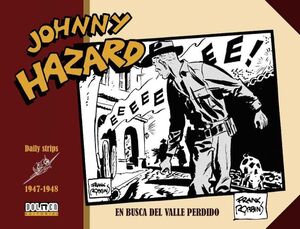 JOHNNY HAZARD 1947-1948. EN BUSCA DEL VALLE PERDIDO