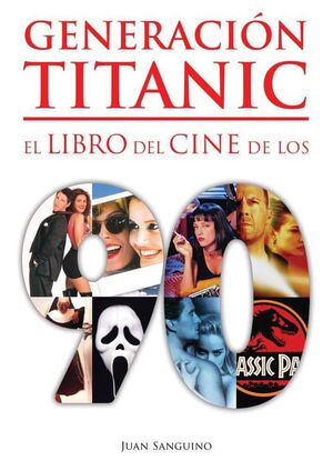 GENERACION TITANIC. EL LIBRO DEL CINE DE LOS 90
