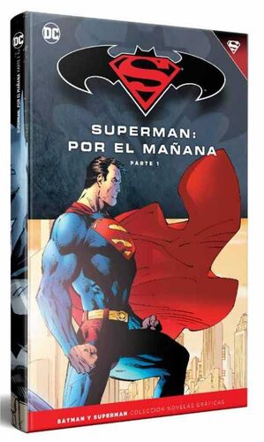 COLECCIONABLE BATMAN Y SUPERMAN #11. SUPERMAN: POR EL MAÑANA - PARTE 1