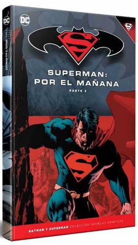 COLECCIONABLE BATMAN Y SUPERMAN #12. SUPERMAN: POR EL MAÑANA - PARTE 2