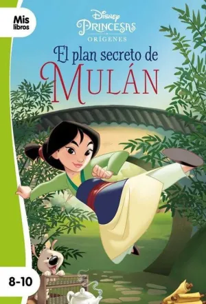 PRINCESAS DISNEY. EL PLAN SECRETO DE MULAN