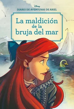 DIARIO DE AVENTURAS DE ARIEL. LA MALDICION DE LA BRUJA DEL MAR