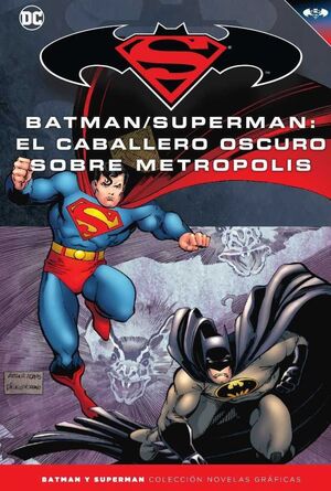 COLECCIONABLE BATMAN Y SUPERMAN #38. EL CABALLERO OSCURO SOBRE METROPOLIS