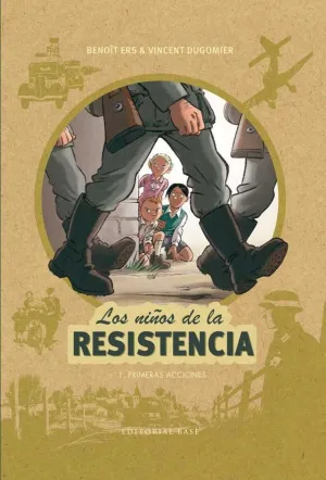 LOS NIÑOS DE LA RESISTENCIA #01. PRIMERAS ACCIONES