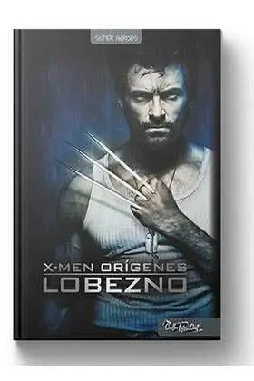 X-MEN ORIGENES. LOBEZNO