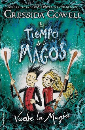 EL TIEMPO DE LOS MAGOS: VUELVE LA MAGIA