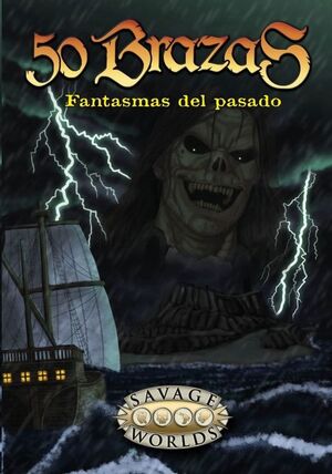 SAVAGE WORDLS 50 BRAZAS FANTASMAS DEL PASADO