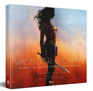 WONDER WOMAN: EL ARTE Y EL PROCESO CREATIVO DE LA PELICULA