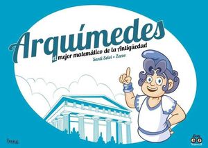 ARQUIMEDES: EL MEJOR MATEMATICO DE LA ANTIGÜEDAD