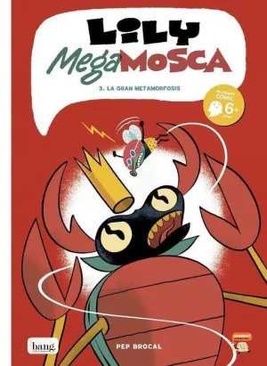 LILY MEGA MOSCA #03. LA GRAN METAMORFOSIS