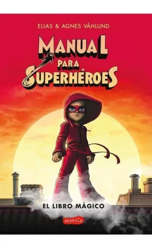 MANUAL PARA SUPERHEROES: EL LIBRO MAGICO