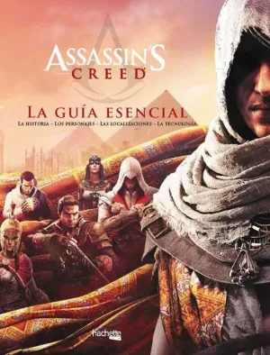 ASSASSIN´S CREED: LA GUIA ESENCIAL