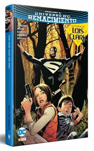 SUPERMAN: LOIS Y CLARK  LA LLEGADA. RENACIMIENTO (ED CARTONE)