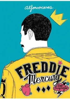 FREDDIE MERCURY. UNA BIOGRAFIA