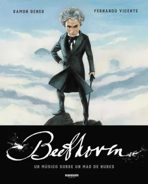 BEETHOVEN: UN MUSICO SOBRE UN MAR DE NUBES
