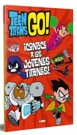TEEN TITANS GO! CONOCE A LOS JOVENES TITANES