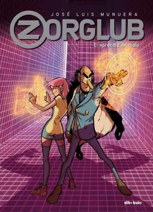 ZORGLUB #02. EL APRENDIZ DE MALO
