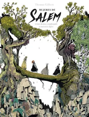 MUJERES DE SALEM: COMO HEMOS CONDENADO A NUESTROS HIJOS