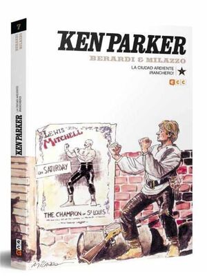 KEN PARKER #07. LA CIUDAD ARDIENTE / RANCHERO!