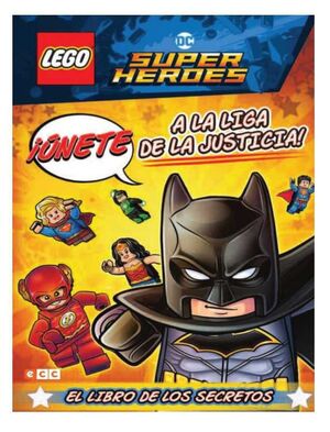 LEGO DC SUPERHEROES: UNETE A LA LIGA DE LA JUSTICIA! LIBRO DE LOS SECRETOS