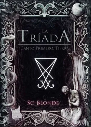 LA TRIADA. CANTO PRIMERO: TIERRA