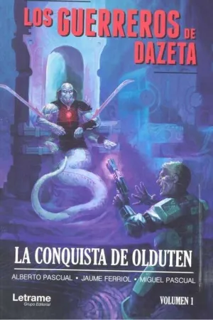 LOS GUERREROS DE DAZETA #01. LA CONQUISTA DE OLDUTEN