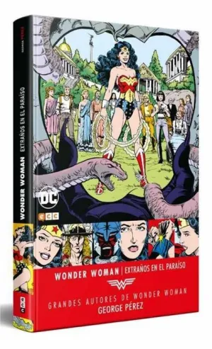 GRANDES AUTORES DE WONDER WOMAN: GEORGE PEREZ  EXTRAÑOS EN EL PARAISO