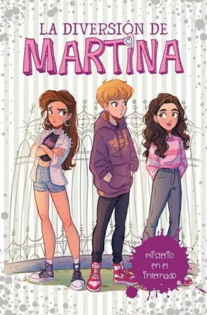 LA DIVERSION DE MARTINA #05. MISTERIO EN EL INTERNADO
