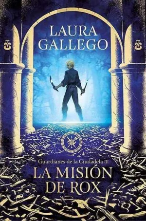 GUARDIANES DE LA CIUDADELA III. LA MISION DE ROX