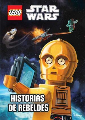 LEGO STAR WARS. HISTORIAS DE REBELDES