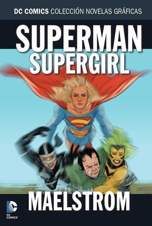 COLECCIONABLE DC COMICS #068 SUPERMAN / SUPERGIRL: MAELSTROM