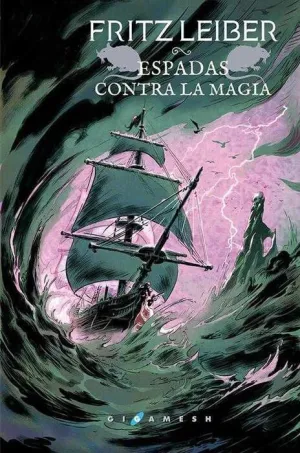 FAFHRD Y EL RATONERO GRIS #04. ESPADAS CONTRA LA MAGIA