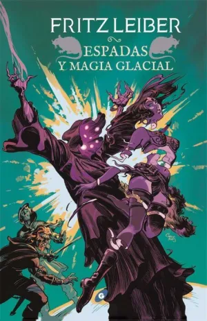 FAFHRD Y EL RATONERO GRIS #06. ESPADAS Y MAGIA GLACIAL