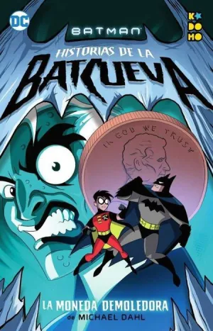 BATMAN: HISTORIAS DE LA BATCUEVA #01. LA MONEDA DEMOLEDORA