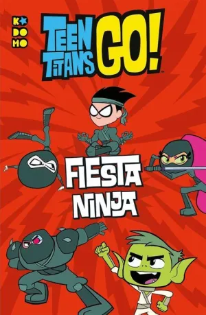 TEEN TITANS GO! FIESTA NINJA